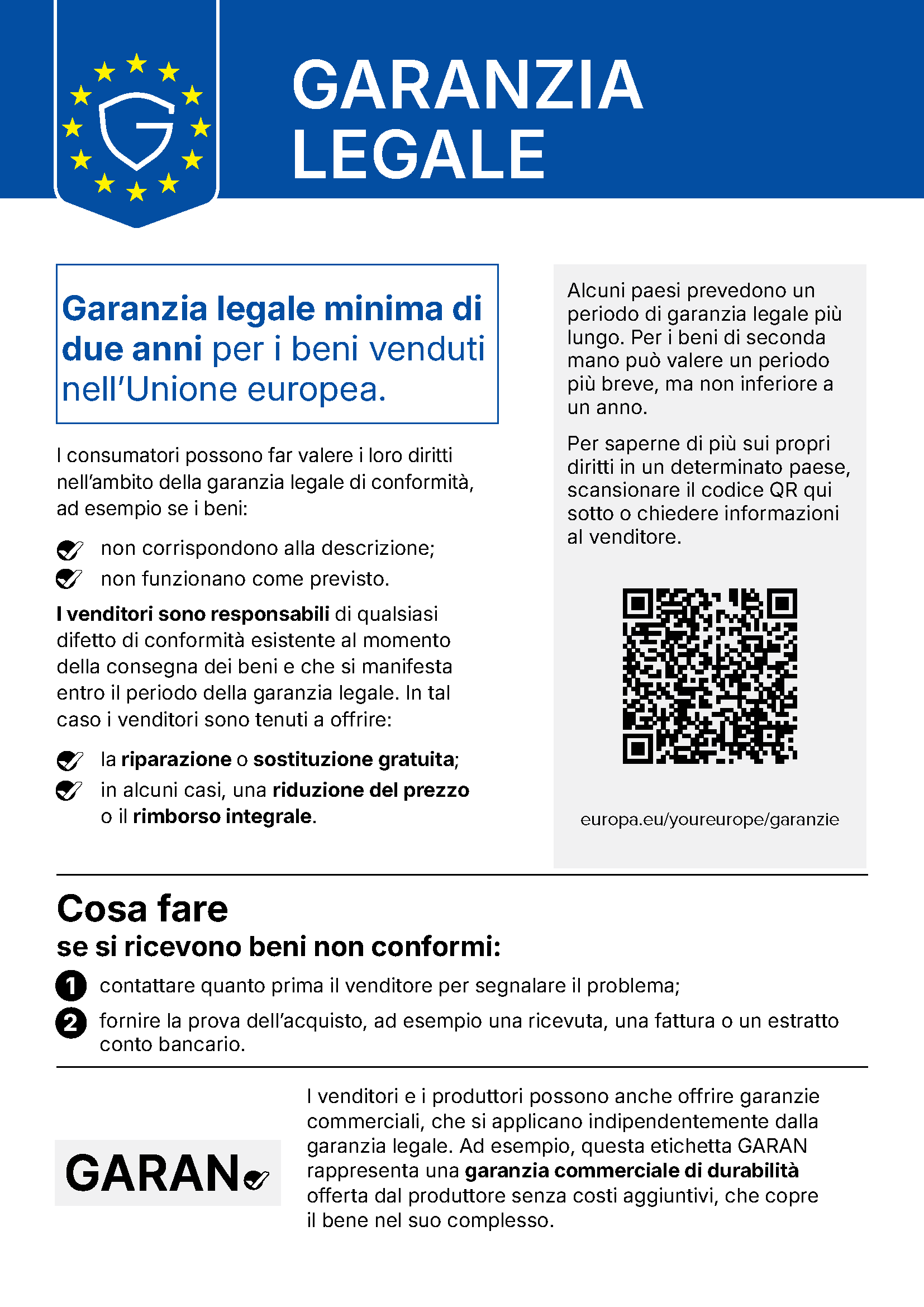 Avviso armonizzato dell'Unione europea sulla garanzia legale di conformità: hai diritto a una garanzia legale di almeno 2 anni. Informazioni su europa.eu/youreurope/garanzie